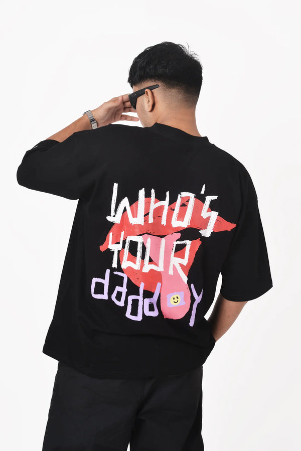 WHO'S YOUR DADDY T-SHIRT